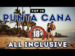 Top 10 Adults Only All Inclusive Resorts in Punta Cana, Dominican Republic