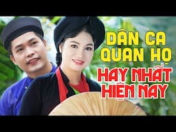 24 Bài Dân Ca Quan Họ HAY NHẤT HIỆN NAY - Dân Ca Quan Họ Bắc Ninh NGHE 1000 LẦN KHÔNG CHÁN