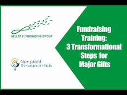 Fundraising Training: 3 Transformational Steps To Maximize Major Gifts For Nonprofits