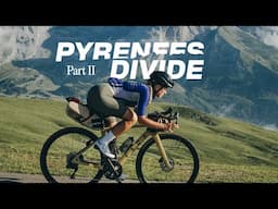 Pyrenees Divide — Climbing 30.000 Meters in 10 Days Part 2