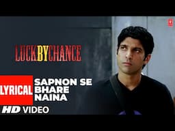 Sapnon Se Bhare Naina - Lyrical Video Song | Luck By Chance | Farhan Akhtar | Shankar Mahadevan