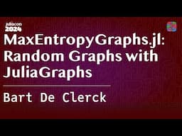 MaxEntropyGraphs.jl: Random Graphs with JuliaGraphs | De Clerck | JuliaCon 2024