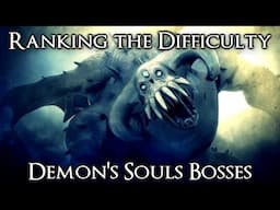 Ranking the Demon's Souls Bosses from Easiest to Hardest