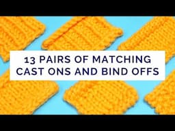 LIMITED-TIME-GIFT - 13 Pairs of Methods That Form Matching Cast On and Bind Off Edges