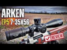 Arken EP5 GenII 7-35x56: The NEW Best Budget BEAST