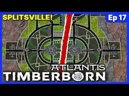 WE'RE SPLITSVILLE! - Timberborn Atlantis UPDATE 6 - Ep 17