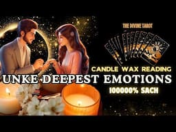 CANDLE WAX READING | UNKE DEEPEST EMOTIONS आपके लिए | UNKI CURRENT FEELINGS TODAY  | HINDI TAROT