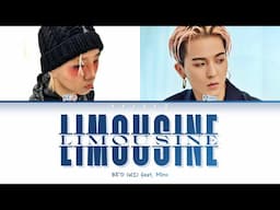 BE'O (비오) - 리무진 (Limousine) Feat. MINO (Prod. GRAY) 쇼미더머니 10 EP3 (Color Coded Lyrics Han/Rom/Eng/가사)