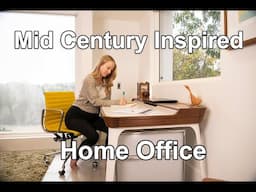 Mid Century Modern Inspired Home Office Tour