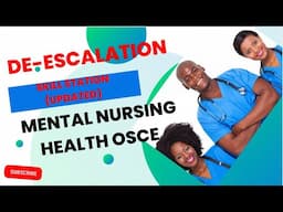 UPDATED DE-ESCALATION IN THE MENTAL HEALTH NURSING OSCE