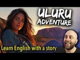 Uluru Adventure | Learn Australian English with a Short Story