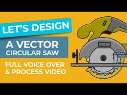 [FULL VOICE OVER] -  Designing a Vector Circular Saw in Adobe Illustrator