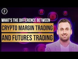 What's the Difference Between Crypto Margin Trading and Futures Trading