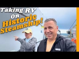 Sailing 60 Miles on the Last Coal-Fired Steamship – We’re Bringing Our RV!