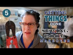 Getting Things Done || Sewing Room Makeover || Final Episode