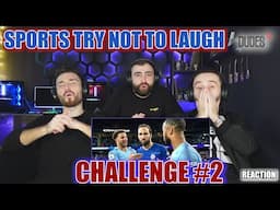 Sports Try Not To Laugh Challenge #2 | FIRST TIME REACTION