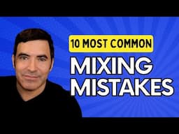 10 Most Common Mixing Mistakes