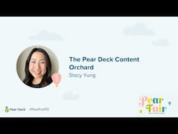 The Pear Deck Content Orchard with Stacy Yung