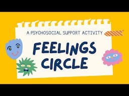 FEELINGS CIRCLE II A PSYCHOSOCIAL SUPPORT ACTIVITY