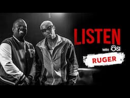 LISTEN With Osi | Episode 2: Featuring RUGER