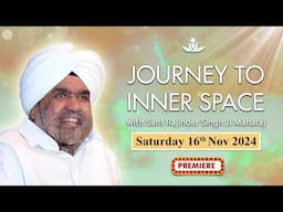 Journey to Inner Space - Sant Rajinder Singh Ji Maharaj (Nov 16, 2024)