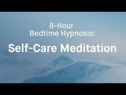 Meditation for Self-Care | Hypnosis to Help You Prioritize Your Well-Being