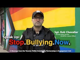 Speak Up! STOP.BULLYING.NOW. @TorontoPolice 2SLGBTQ+ Anti-Bullying PSA [2024]