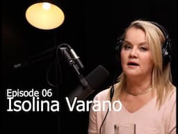 Episode 06 - Isolina Varano