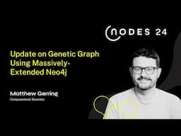 NODES 2024 - Update on Genetic Graph Using Massively Extended Neo4j