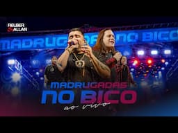 Relber e Allan - Madrugadas no Bico (Ao Vivo)