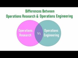 Differences Between Operations Research and Operations Engineering