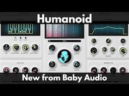 Humanoid | New from Baby Audio