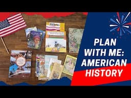 HOMESCHOOL PLAN THE YEAR WITH ME || AMERICAN HISTORY