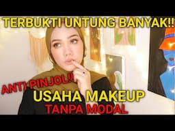 USAHA MAKEUP TERNYATA MENJANJIKAN!! PINJAM BANK PINJOL AUTO BERHENTI!! INVESTASI UNTUNG TANPA MODAL!