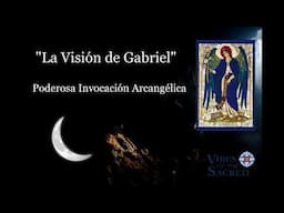 Adquiere visión interior / Invocación al Arcángel Gabriel