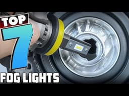 Top 7 Best Fog Lights to Improve Your Night Driving