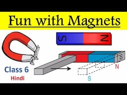 Fun With Magnets Class 6 Science Full Chapter | NCERT Science Chapter 13