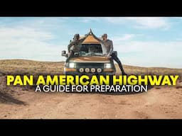 How to Prepare for the PAN AMERICAN HIGHWAY | Overland Van Life