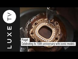 Piaget celebrates its 150th anniversary with iconic models