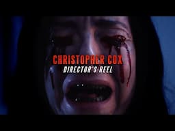 Christopher Cox - Director's Reel