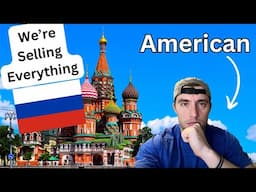 We’re Selling Our House In America And Moving To Russia