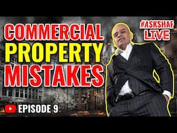 #AskShafLive Commercial Property Mistakes UK Property Episode 9