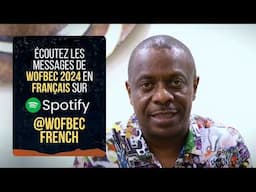 Listen to WOFBEC 2024 messages in FRENCH!