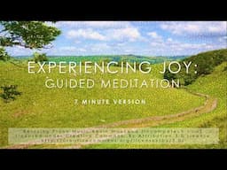 Mindfulness Meditation: Experiencing joy (7 minutes)