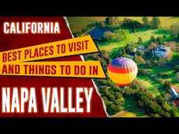 Best Things to Do in Napa Valley, California | Top 10 Places to Visit in Napa Valley Travel Guide