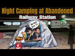 Night Camping at Abandoned Railway Station *Got Warning*⚠️