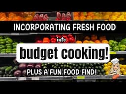 FRESH FOOD IS AFFORDABLE BY USING IN SEVERAL MEALS | +FUN FOOD FIND!