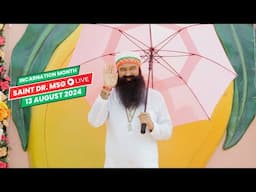 Joyous Incarnation Month, Saint Dr MSG Blessings! | 13th August 2024