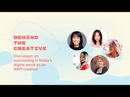 BEHIND THE CREATIVE: Succeeding in today's digital world as an AAPI creative