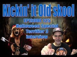 Kicking'it Old Skool EP 125 - Terrifier 3 Interview with Bill Diamond